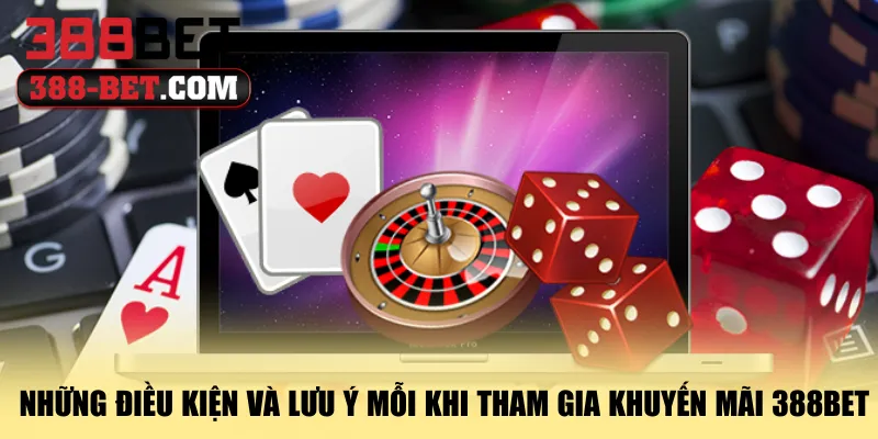 nhung-dieu-kien-va-luu-y-moi-khi-tham-gia-khuyen-mai-388bet